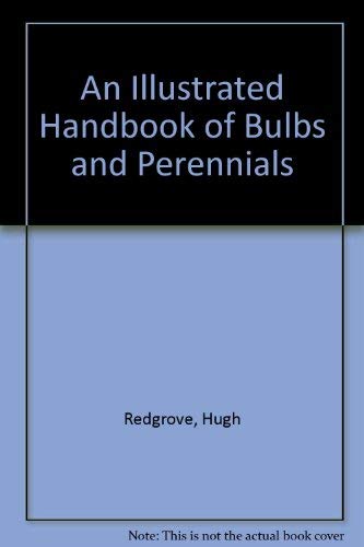Stock image for An Illustrated Handbook of Bulbs and Perennials for sale by AwesomeBooks