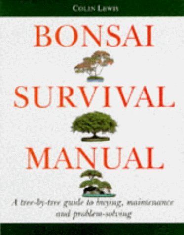 Imagen de archivo de The Bonsai Survival Manual: A Tree-by-tree Guide to Buying, Maintenance and Problem-solving a la venta por WorldofBooks