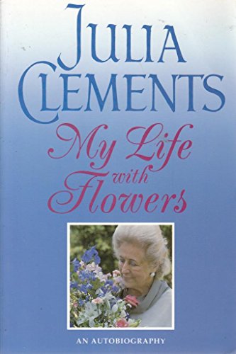 Stock image for My Life with Flowers: An Autobiography for sale by WorldofBooks