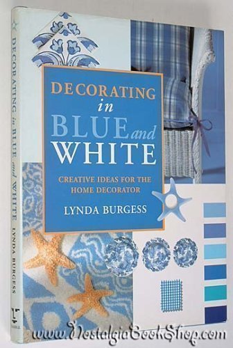 Stock image for Decorating in Blue and White: Creative Ideas for the Home Decorator for sale by ThriftBooks-Atlanta