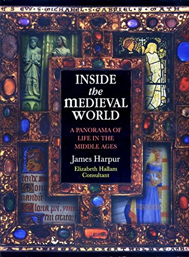 Stock image for Inside the Medieval World: A Panorama of Daily Life in the Middle Ages. for sale by AwesomeBooks