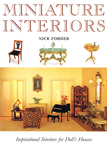 Stock image for Miniature Interiors: Inspirational Source Book of Interior Design for Dolls' Houses for sale by WorldofBooks