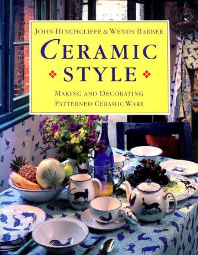 Beispielbild fr Ceramic Style: Making and Decorating Patterned Ceramic Ware zum Verkauf von Basement Seller 101