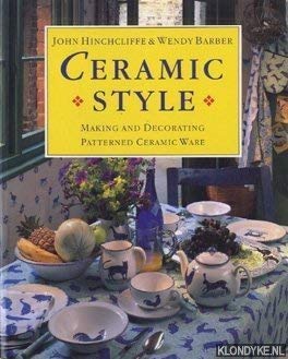 Stock image for Ceramic Style: Making and Decorating Patterned Ceramic Ware for sale by Basement Seller 101