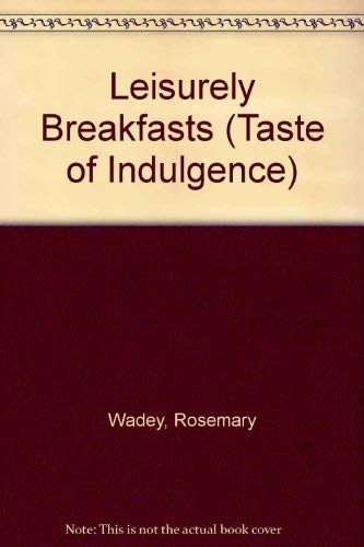 Beispielbild fr Leisurely Breakfasts (Taste of Indulgence S.) zum Verkauf von WorldofBooks