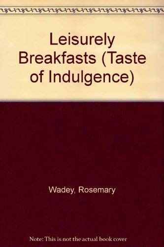 Stock image for Leisurely Breakfasts (Taste of Indulgence S.) for sale by WorldofBooks