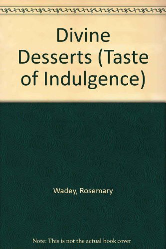 Stock image for Divine Desserts (Taste of Indulgence S.) for sale by WorldofBooks