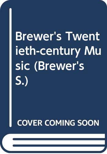 9780304347636: Brewer's Twentieth-century Music (Brewer's S.)
