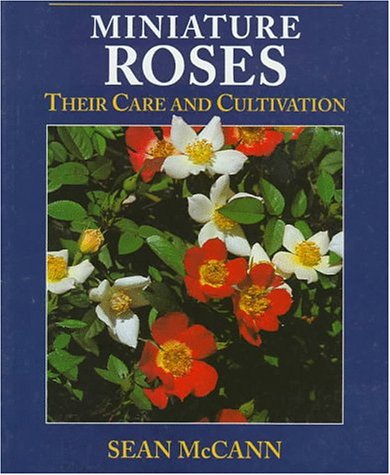 Stock image for Miniature Roses : Their Care and Cultivation for sale by Better World Books: West