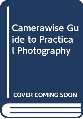 Beispielbild fr Camerawise Guide to Practical Photography zum Verkauf von Reuseabook