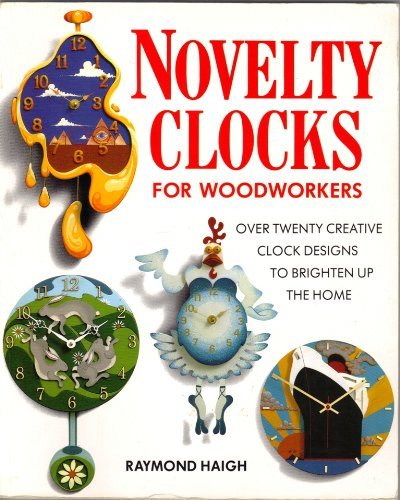 Beispielbild fr Novelty Clocks for Woodworkers zum Verkauf von SecondSale