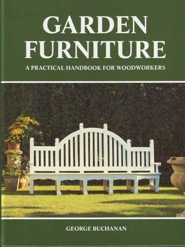 Beispielbild fr Garden Furniture: A Practical Handbook for Woodworkers zum Verkauf von MusicMagpie
