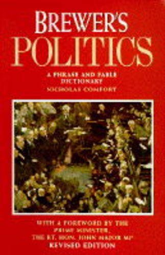 Imagen de archivo de Brewer's Politics: A Phrase and Fable Dictionary a la venta por WorldofBooks