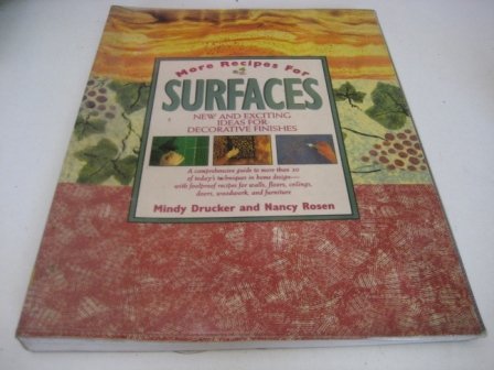 More Recipes for Surfaces: New and Exciting Ideas for Decorative Paint Finishes (9780304348817) by Drucker, Mindy; Rosen, Nancy