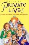 9780304349234: Private Lives: Curious Facts About the Famous and Infamous