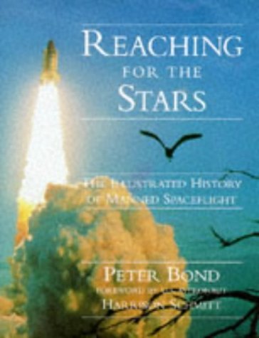 Beispielbild fr Reaching for the Stars : The Illustrated History of Manned Spaceflight zum Verkauf von Better World Books