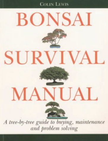 Stock image for Bonsai Survival Manual: A Tree-by-tree Guide to Buying, Maintenance and Problem-solving for sale by HPB-Diamond