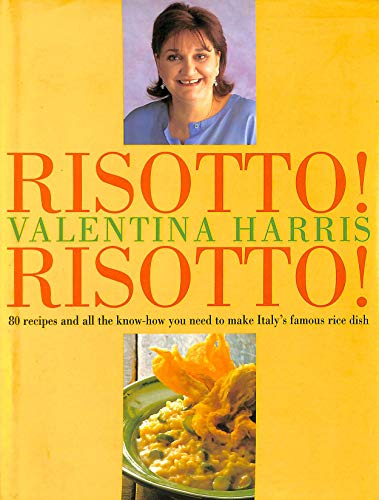 Stock image for Risotto! Risotto!: 85 Recipes and All the Know-how You Need to Make Italy's Famous Rice Dish for sale by AwesomeBooks
