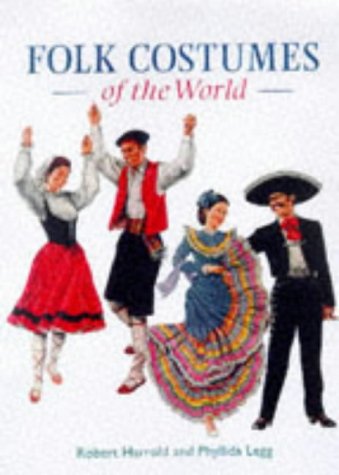 Folk Costumes Of The World - Harrold, Robert; Legg, Phyllida