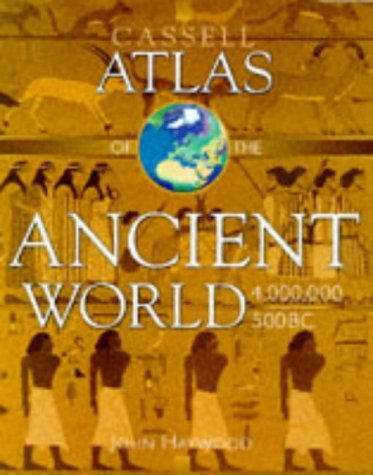 9780304350407: Cassell Atlas of the Ancient World, 4,000,000 - 500 B.C. (Atlases of World History)