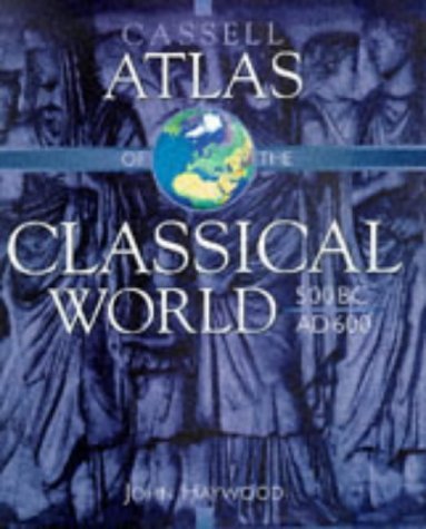 Imagen de archivo de The Cassell Atlas of the Classical World, 500 BC - AD 600 a la venta por Better World Books