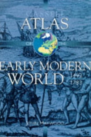 Imagen de archivo de The Cassell Atlas of the Early Modern World, 1492-1783 a la venta por Better World Books