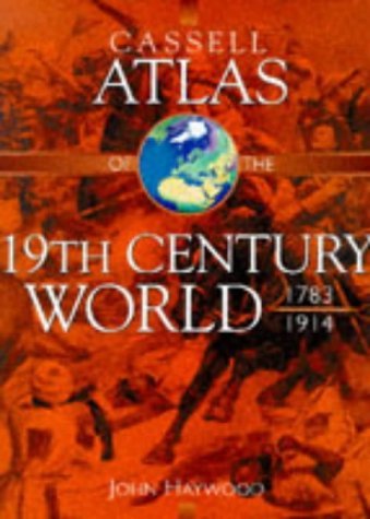 Beispielbild fr Cassell Atlas Of The Nineteenth Century World 1783-1914 zum Verkauf von WorldofBooks