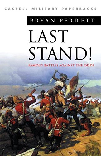 Imagen de archivo de Last Stand! Famous Battles Against the Odds (Cassell Military Classics) a la venta por Gulf Coast Books