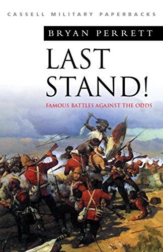 9780304350551: Last Stand! Famous Battles Against the Odds (Cassell Military Classics)
