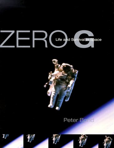 Imagen de archivo de Zero G : Life and Survival in Space a la venta por Better World Books: West