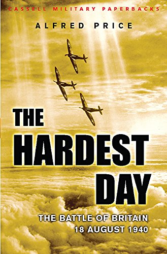 Beispielbild fr The Hardest Day: Battle of Britain, 18 August 1940 (Cassell Military Paperbacks) zum Verkauf von AwesomeBooks