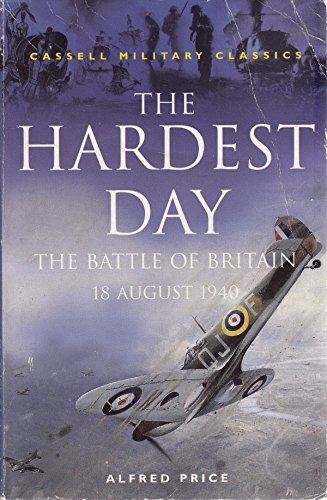 Stock image for The Hardest Day : Battle of Britain, 18 August 1940 for sale by ThriftBooks-Dallas