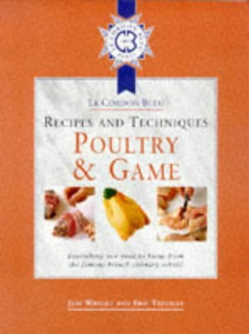 Beispielbild fr Poultry and Game (Le Cordon Bleu recipes & techniques) zum Verkauf von WorldofBooks