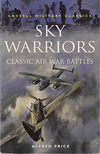 9780304351305: Sky Warriors: Classic Air War Battles (Cassell Military Class)