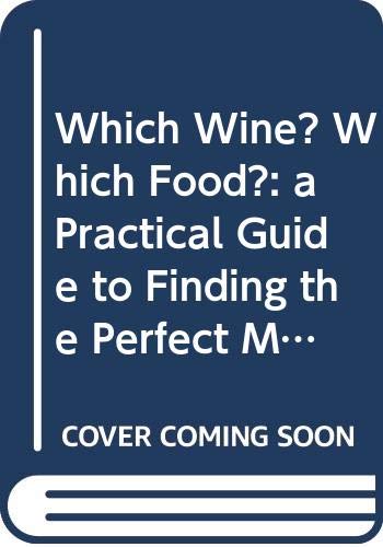 Beispielbild fr Good Food, Fine Wine: A Practical Guide to Finding the Perfect Match zum Verkauf von WorldofBooks