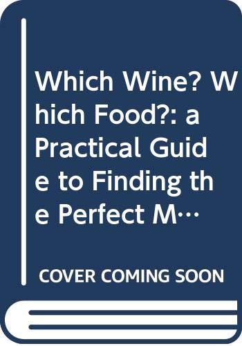 Stock image for Good Food, Fine Wine: A Practical Guide to Finding the Perfect Match for sale by WorldofBooks