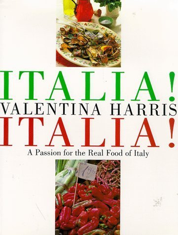 Imagen de archivo de Italia! Italia! : A Passion for the Real Food of Italy a la venta por Better World Books