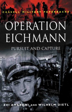 Stock image for Operation Eichmann: Pursuit and Capture (Cassell Military Paperbacks) for sale by WorldofBooks