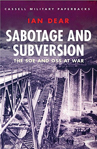 Stock image for Sabotage and Subversion: The SOE and OSS at War (Cassell Military Paperbacks) for sale by Reuseabook