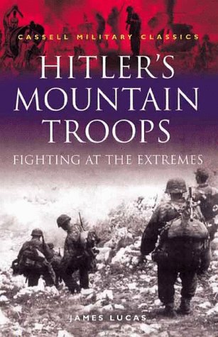 

Hitler's Mountain Troops: Fighting at the Extremes (Cassell Military Classics)