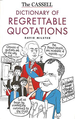 9780304352135: The Cassell Dictionary of Regrettable Quotations