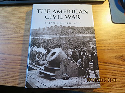 The American Civil War and the Wars of the Industrial Revolution (The History of Warfare) (9780304352302) by Brian Holden Reid