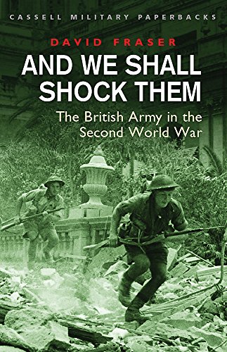 Beispielbild fr And We Shall Shock Them : " British Army In The Second World War " zum Verkauf von WorldofBooks