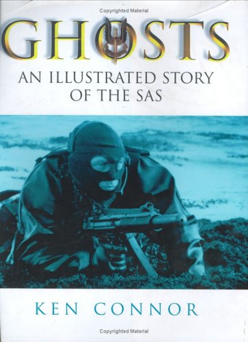 Beispielbild fr Ghosts:An Illustrated Story Of The SAS (CASSELL MILITARY TRADE BOOKS) zum Verkauf von WorldofBooks