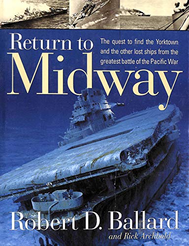 Stock image for Return To Midway: The Quest to Find the Lost Ships from the Greatest Battle of the Pacific War (Cassell Military) for sale by AwesomeBooks