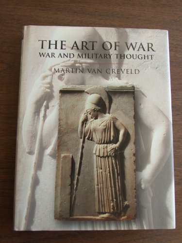 The Art of War: War and Military Thought - van Creveld, Martin