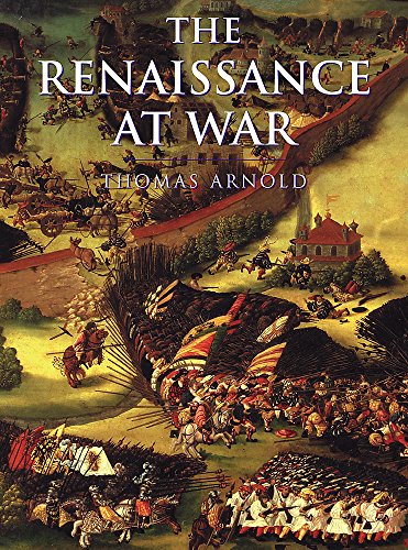 9780304352708: The Renaissance At War (CASSELL'S HISTORY OF WARFARE)