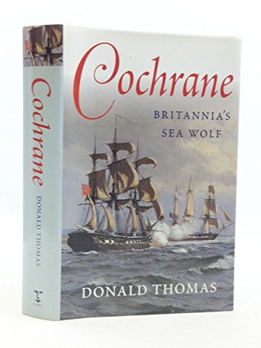 Beispielbild fr Cochrane: Britannia's Sea Wolf zum Verkauf von WorldofBooks