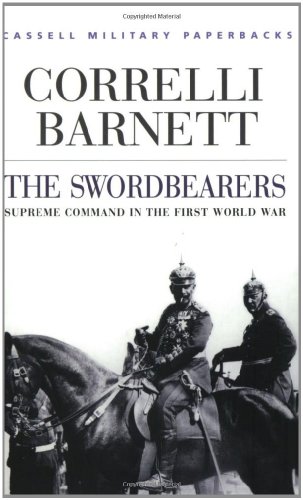 9780304352838: The Swordbearers: Supreme Command in the First World War