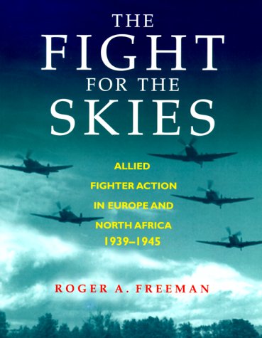 Imagen de archivo de The Fight for the Skies: Allied Fighter Action in Europe and North Africa 1939-1945 a la venta por ThriftBooks-Dallas